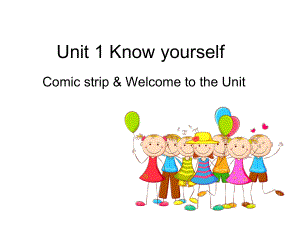 9A+Unit1+Know+yourself+Comic+strip+&+Welcome+to+the+unit（共32张PPT）.ppt