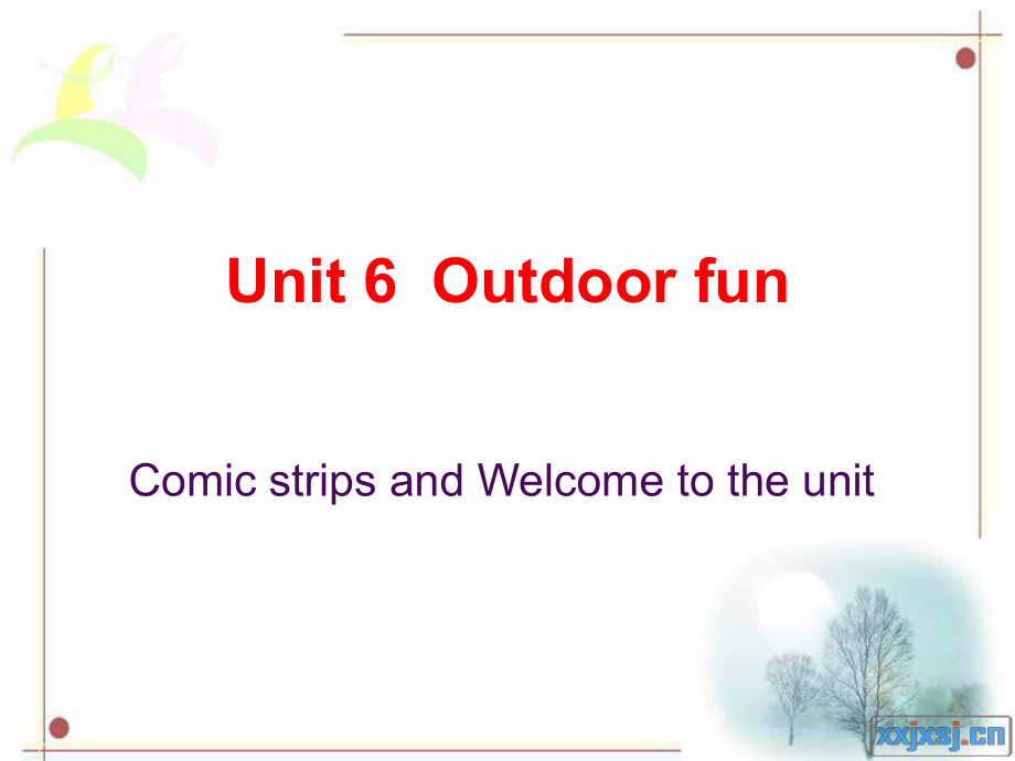7B+Unit6+Unit+6++Outdoor+fun+Welcome+to+the+unit（共18张PPT）.ppt_第1页