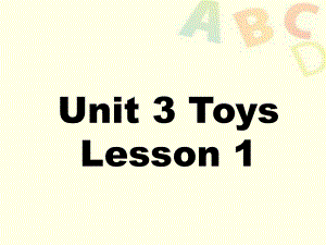 Unit3ToysLesson1课件2.ppt