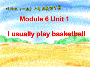 Module+6Unit+1+I+usually+play+basketball课件2.pptx