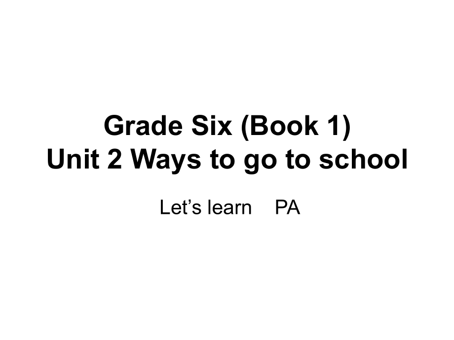 小学六年级PEP上Unit2Waystogotoschool (2).ppt_第1页