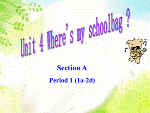 Unit4Where'smyschoolbagSectionA第一课时（1a-2d）.ppt