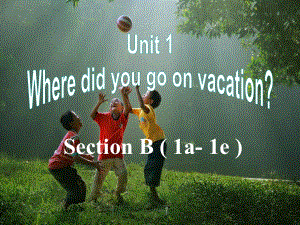 七下Unit1SectionB1a-1e.ppt