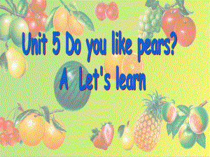 三年级下Unit5_Do_you_like_pears课件.ppt