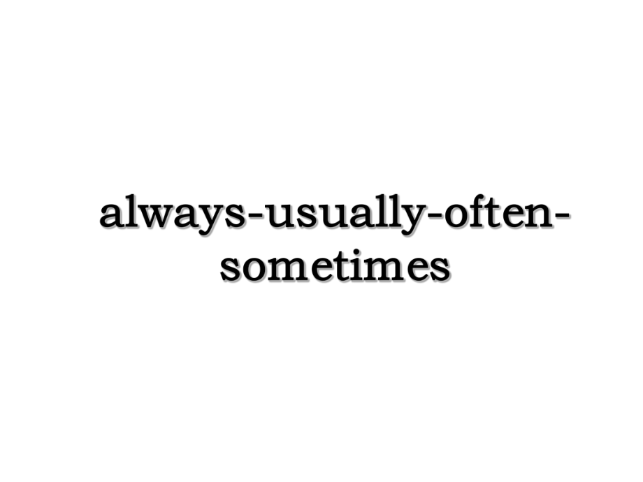 always-usually-often-sometimes.ppt_第1页