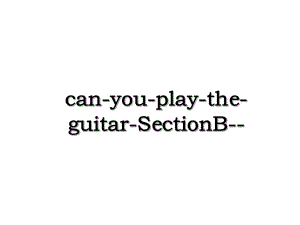 can-you-play-the-guitar-SectionB-.ppt