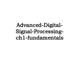 Advanced-Digital-Signal-Processing-ch1-fundamentals.ppt