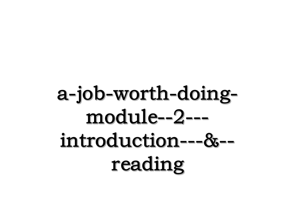 a-job-worth-doing-module--2---introduction---&--reading.ppt_第1页