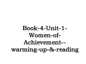 Book-4-Unit-1-Women-of-Achievement-warming-up-&-reading.ppt