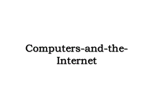 Computers-and-the-Internet.ppt