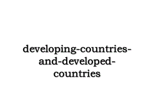 developing-countries-and-developed-countries.ppt