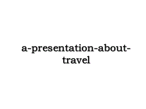 a-presentation-about-travel.ppt