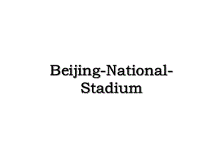 Beijing-National-Stadium.ppt