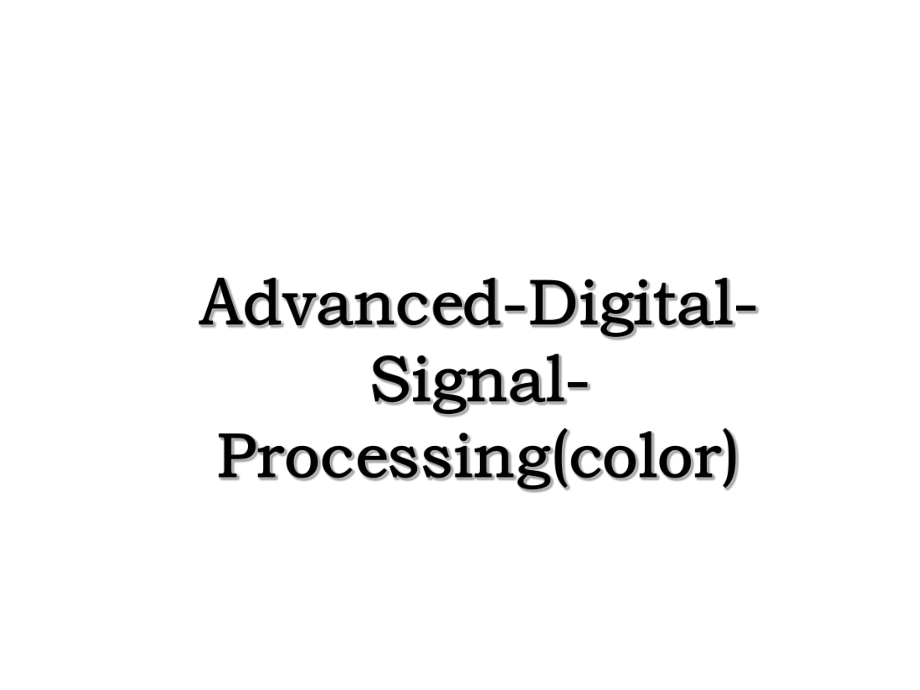 Advanced-Digital-Signal-Processing(color).ppt_第1页