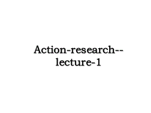 Action-research-lecture-1.ppt