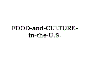 FOOD-and-CULTURE-in-the-U.S.ppt
