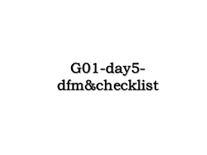 G01-day5-dfm&checklist.ppt