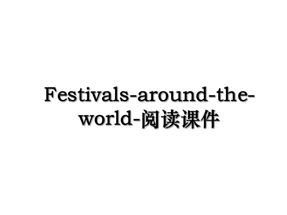 Festivals-around-the-world-阅读课件.ppt_第1页