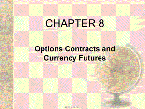最新multinational financial management（跨国公司财务）ch08 options contracts and currency futures(共23张ppt课件).pptx