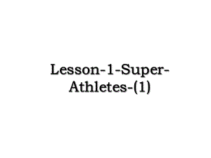 Lesson-1-Super-Athletes-(1).ppt