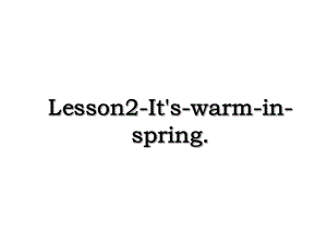 Lesson2-It's-warm-in-spring.ppt