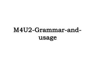 M4U2-Grammar-and-usage.ppt