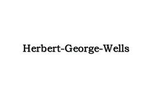 Herbert-George-Wells.ppt