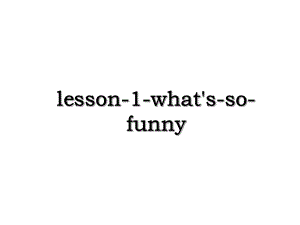 lesson-1-what's-so-funny.ppt