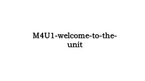 M4U1-welcome-to-the-unit.ppt