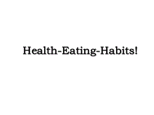 Health-Eating-Habits!.ppt