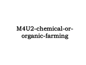 M4U2-chemical-or-organic-farming.ppt