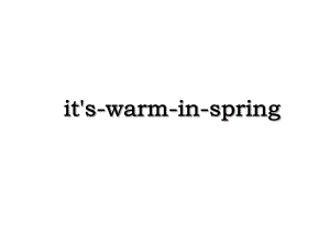 it's-warm-in-spring.ppt