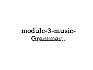 module-3-music-Grammar.ppt