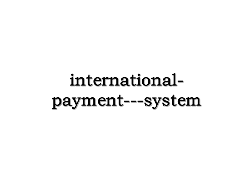 international-payment---system.ppt_第1页