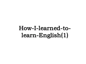How-I-learned-to-learn-English(1).ppt