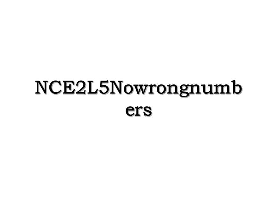 NCE2L5Nowrongnumbers.ppt_第1页