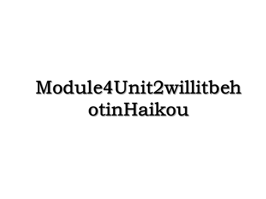 Module4Unit2willitbehotinHaikou.ppt_第1页