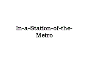 In-a-Station-of-the-Metro.ppt