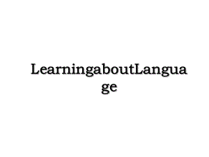 LearningaboutLanguage.ppt