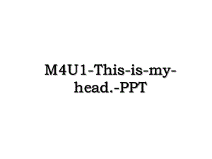 M4U1-This-is-my-head.-PPT.ppt