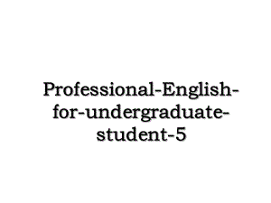 Professional-English-for-undergraduate-student-5.ppt