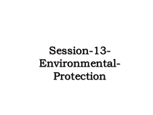 Session-13-Environmental-Protection.ppt