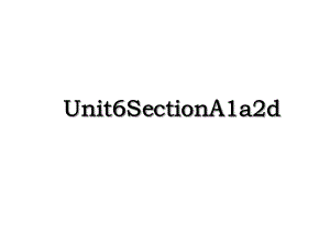 Unit6SectionA1a2d.ppt