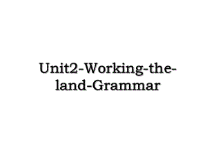 Unit2-Working-the-land-Grammar.ppt