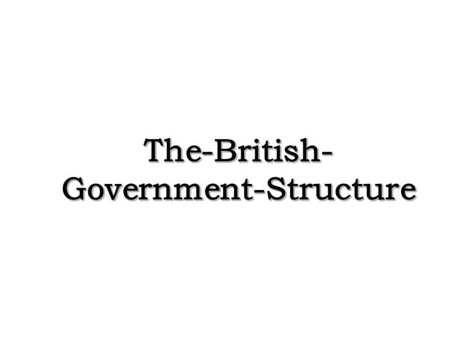 The-British-Government-Structure.ppt_第1页