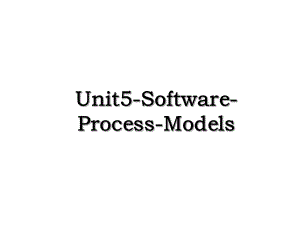 Unit5-Software-Process-Models.ppt