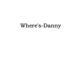 Where's-Danny.ppt