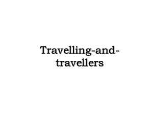 Travelling-and-travellers.ppt