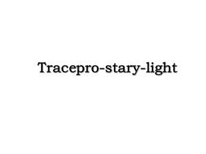 Tracepro-stary-light.ppt