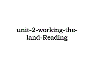 unit-2-working-the-land-Reading.ppt